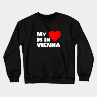 My Heart Is In Vienna Crewneck Sweatshirt